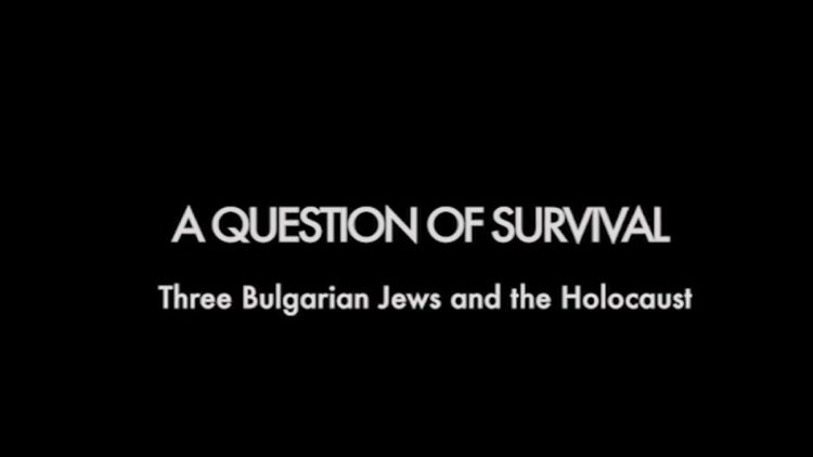 Онлайн представяне на филма “A Question of Survival” по повод 27 януари – Международен ден в памет на жертвите на Холокоста